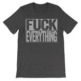 dark grey shirt that says fuck everything