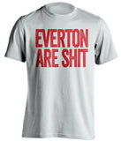 everton are shit manchester united fc fan white shirt