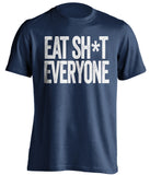 Eat Sh*t *BLANK* - Censored Customized Haters Fan T-Shirt -Any Color Combination and Name You Want - Text Design - Beef Shirts