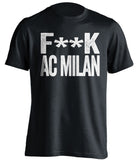 fuck ac milan juve fan black shirt censored