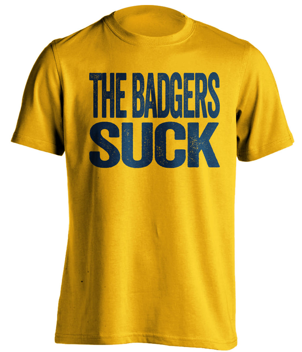 The Badgers Suck Statement Tee – Gold Michigan Wolverines Fan Shirt | Beef Shirts