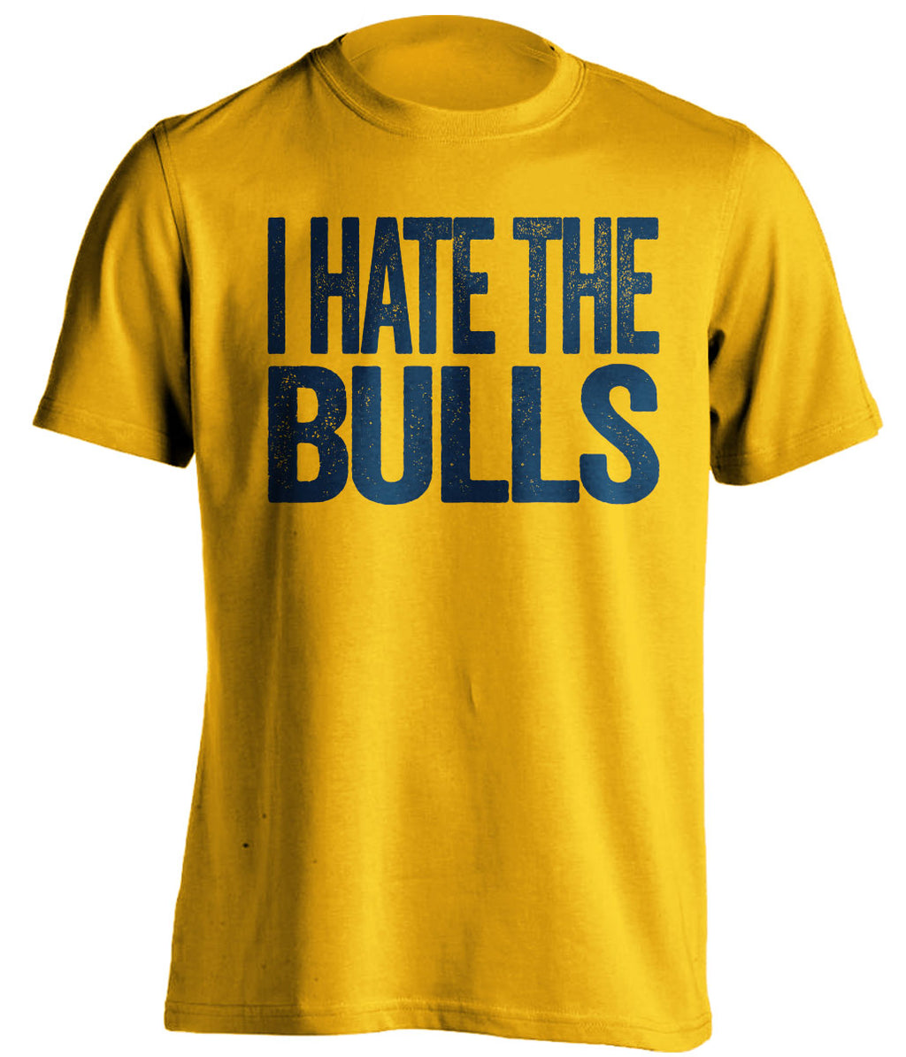 I Hate the Bulls gold statement shirt for Indiana Pacers Fan gameday haters tee by Beef Shirts
