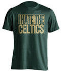 I Hate the Celtics green shirt haters tee for Milwaukee Bucks Fans by Beef Shirts