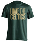 I Hate the Celtics green statement shirt for Milwaukee Bucks Fan gameday haters tee by Beef Shirts