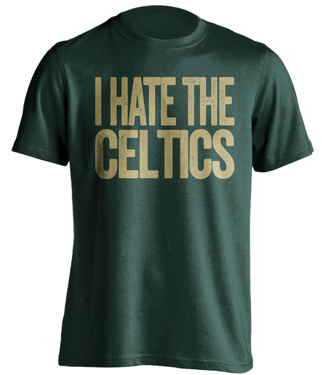 I Hate the Celtics green statement shirt for Milwaukee Bucks Fan gameday haters tee by Beef Shirts