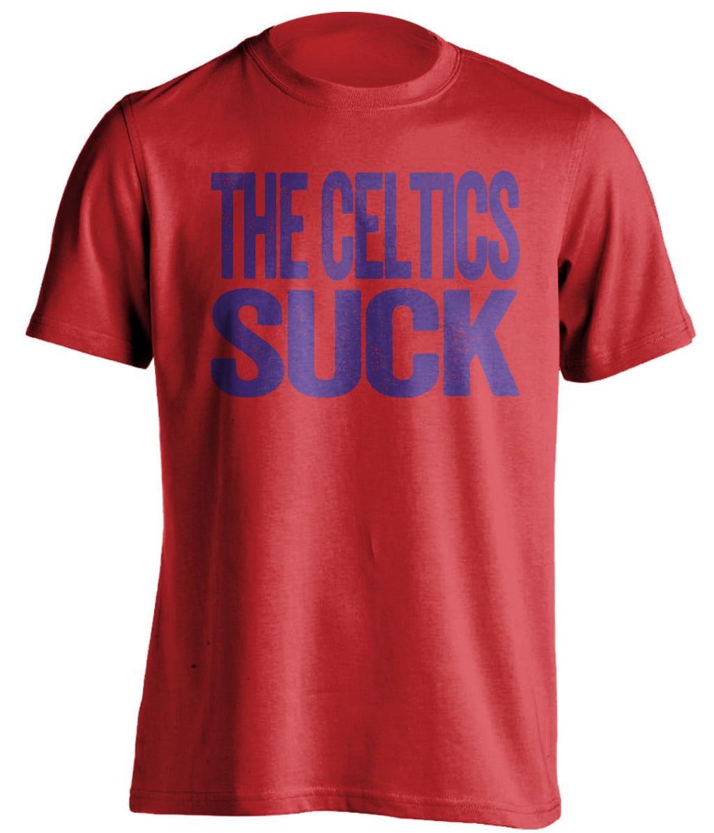 The Celtics Suck red statement shirt for Toronto Raptors Fans haters game night tee by Beef Shirts
