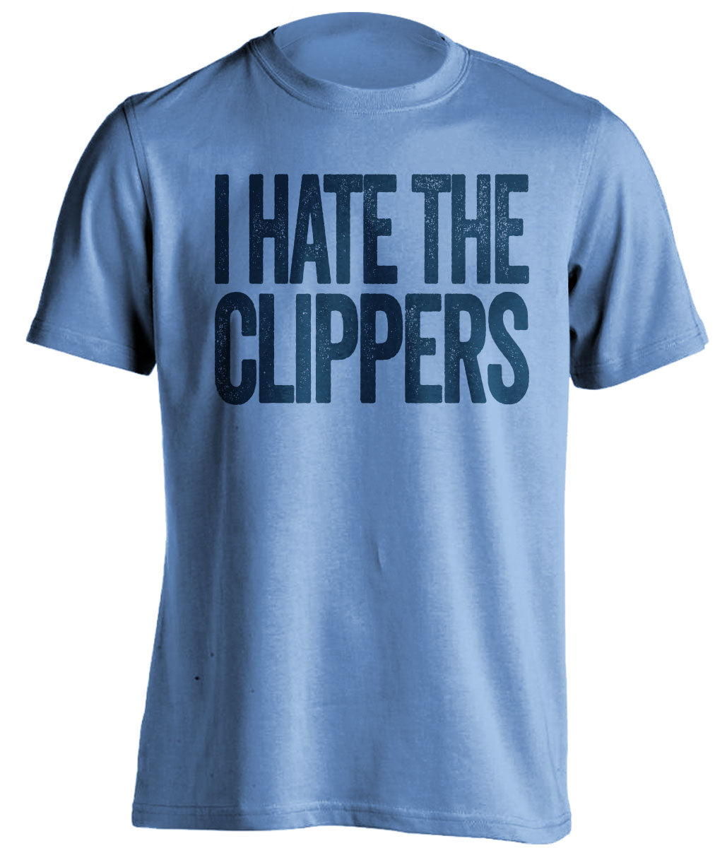 I Hate the Clippers blue statement shirt for Memphis Grizzlies Fans haters tee by Beef Shirts