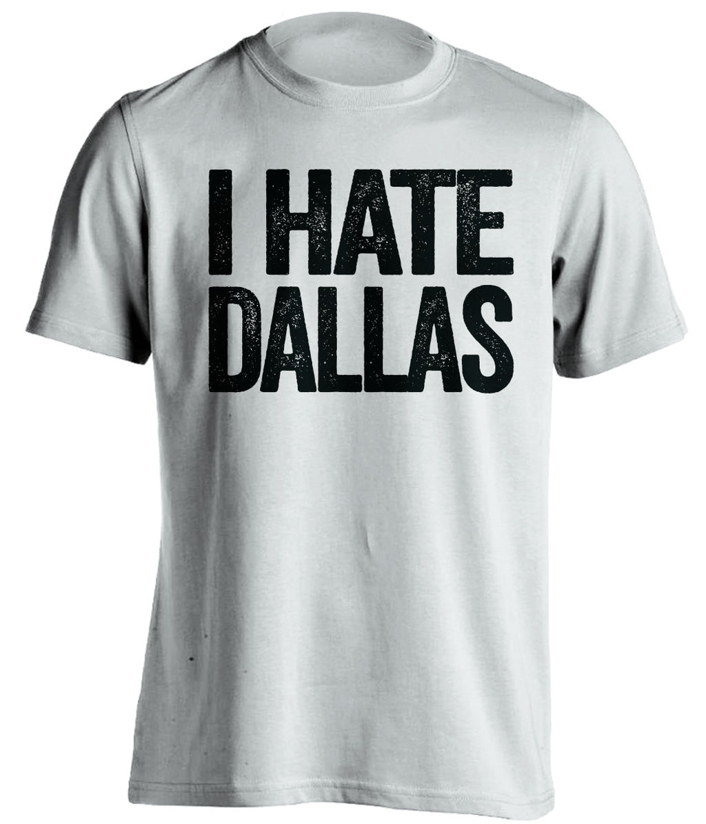 White I Hate Dallas statement shirt for San Antonio Spurs fans | rivalry haters tee by Beef Shirts