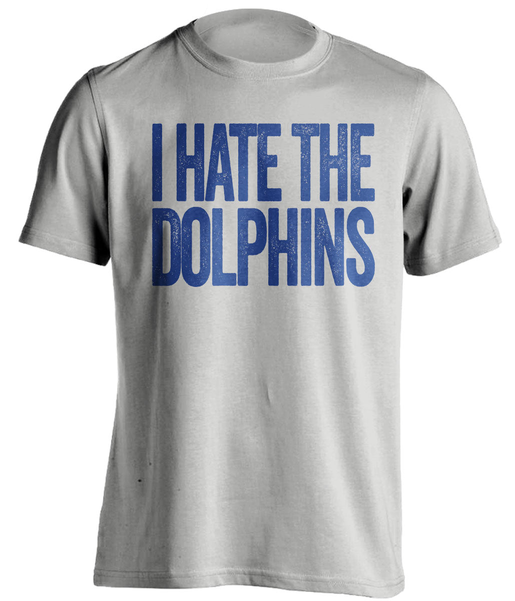 I Hate the Dolphins grey statement shirt for Buffalo Bills Fan gameday haters tee by Beef Shirts