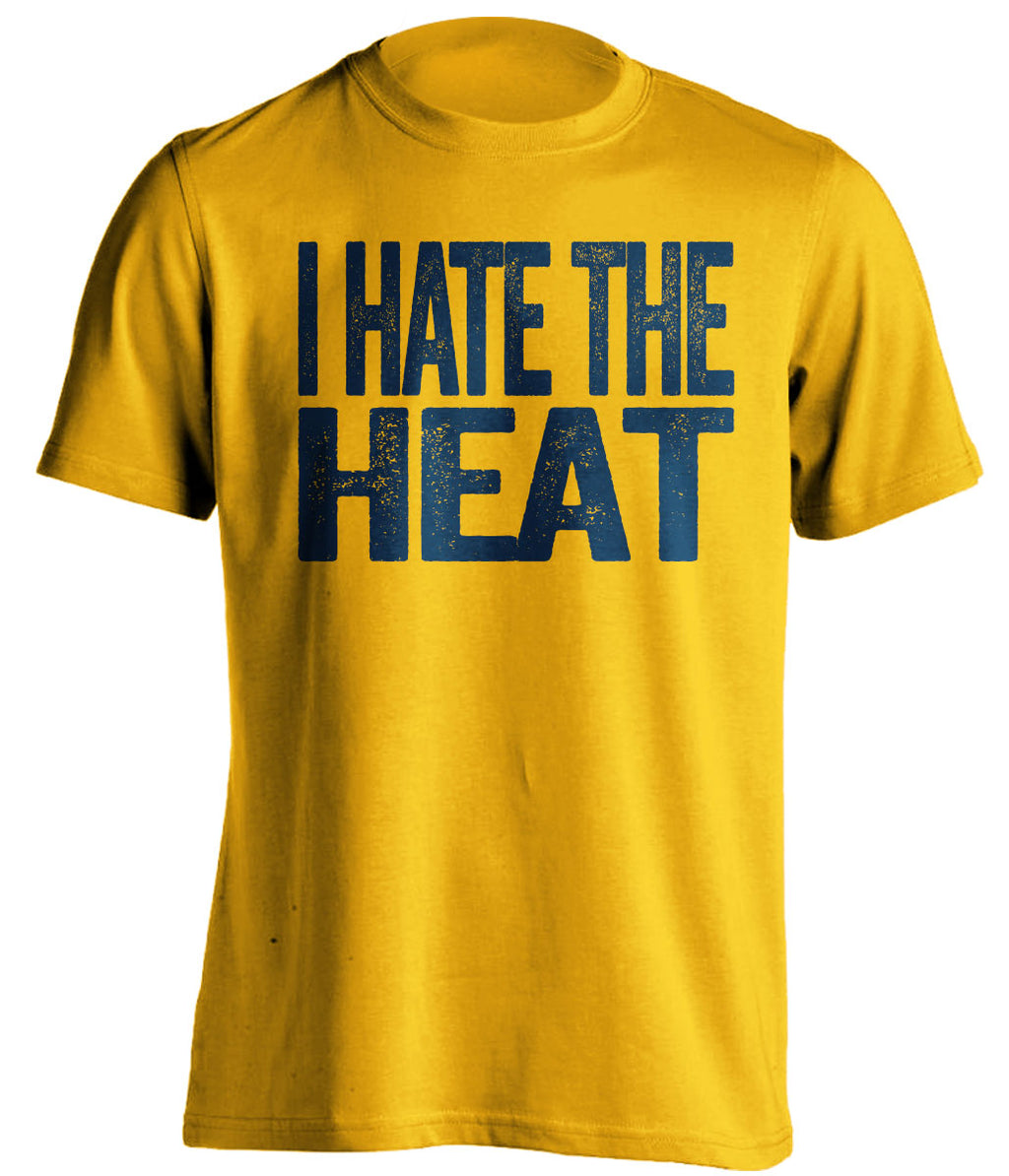 I Hate the Heat gold statement shirt for Indiana Pacers Fan gameday haters tee by Beef Shirts