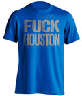 Blue Fuck Houston statement tee for Dallas Mavericks fans | uncensored rivalry shirt by Beef Shirts