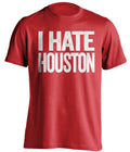 Red I Hate Dallas statement shirt for Houston Rockets fans | rivalry haters tee by Beef Shirts