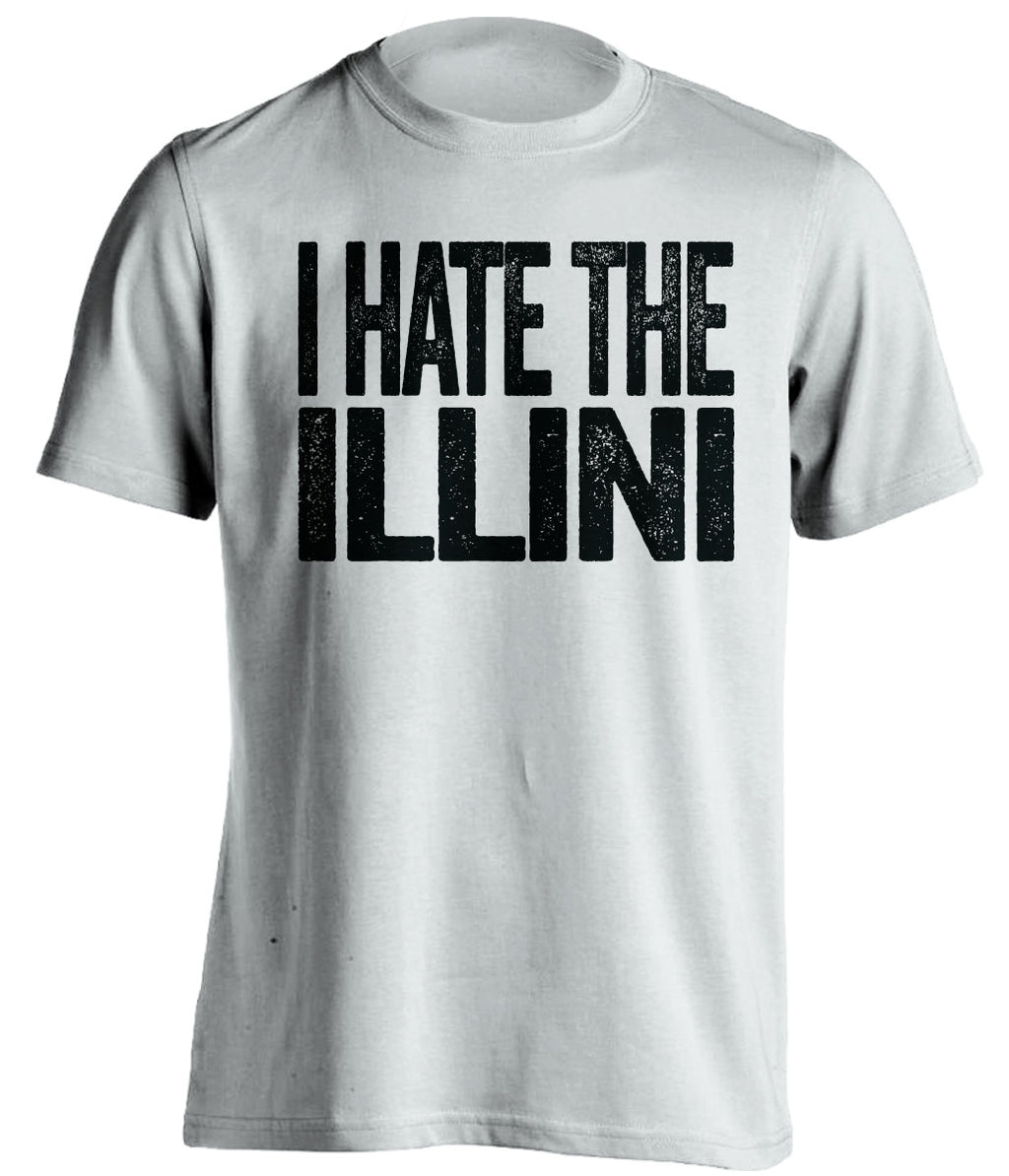 I Hate the Illini Statement white Tee for Purdue Boilermakers Fans by Beef Shirts