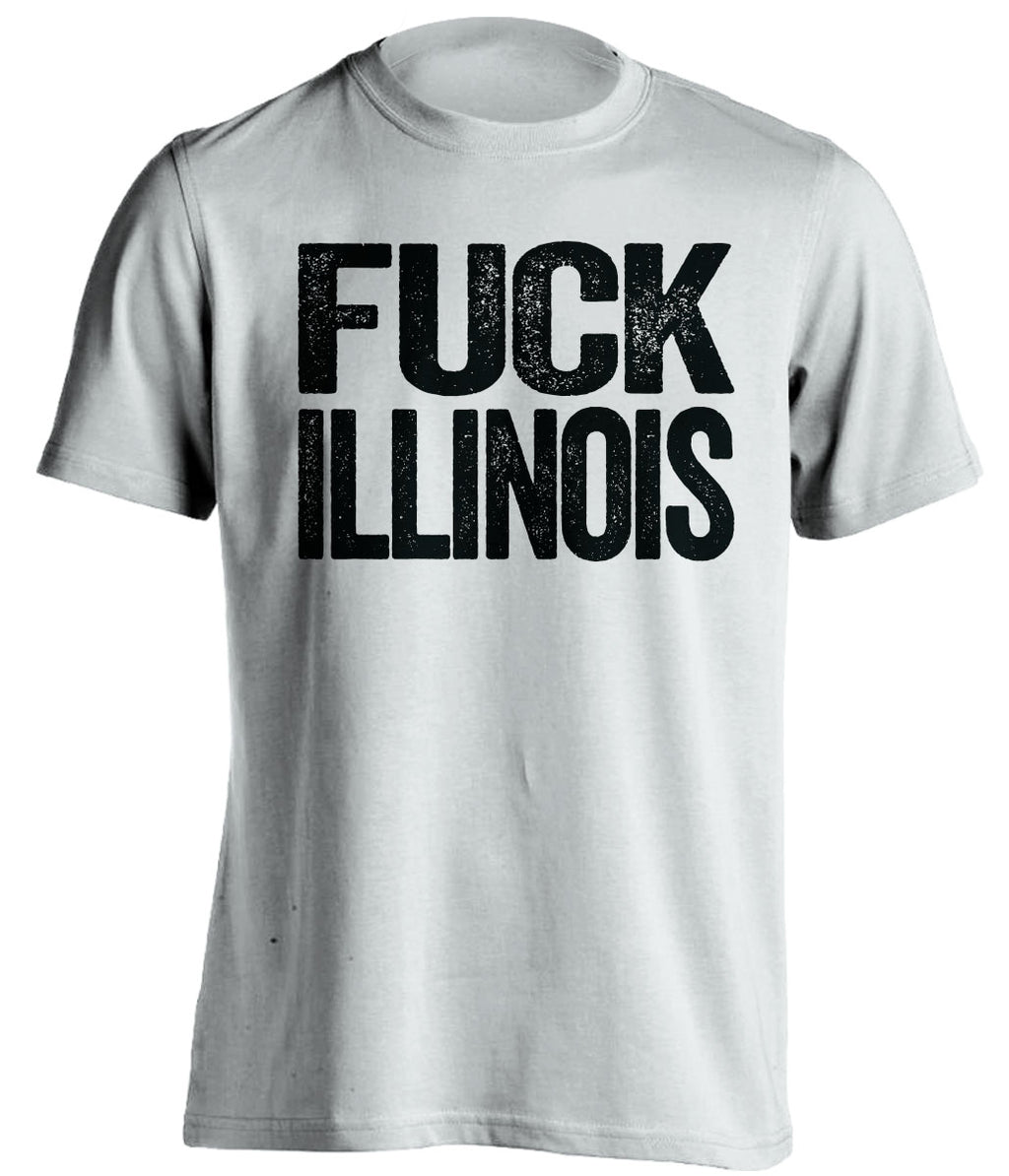 Fuck Illinois Statement tee Uncensored White Shirt for Purdue Boilermakers Fans by Beef Shirts
