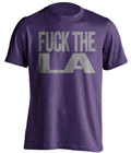 Purple Fuck LA statement tee for Sacramento Kings fans | uncensored rivalry shirt by Beef Shirts