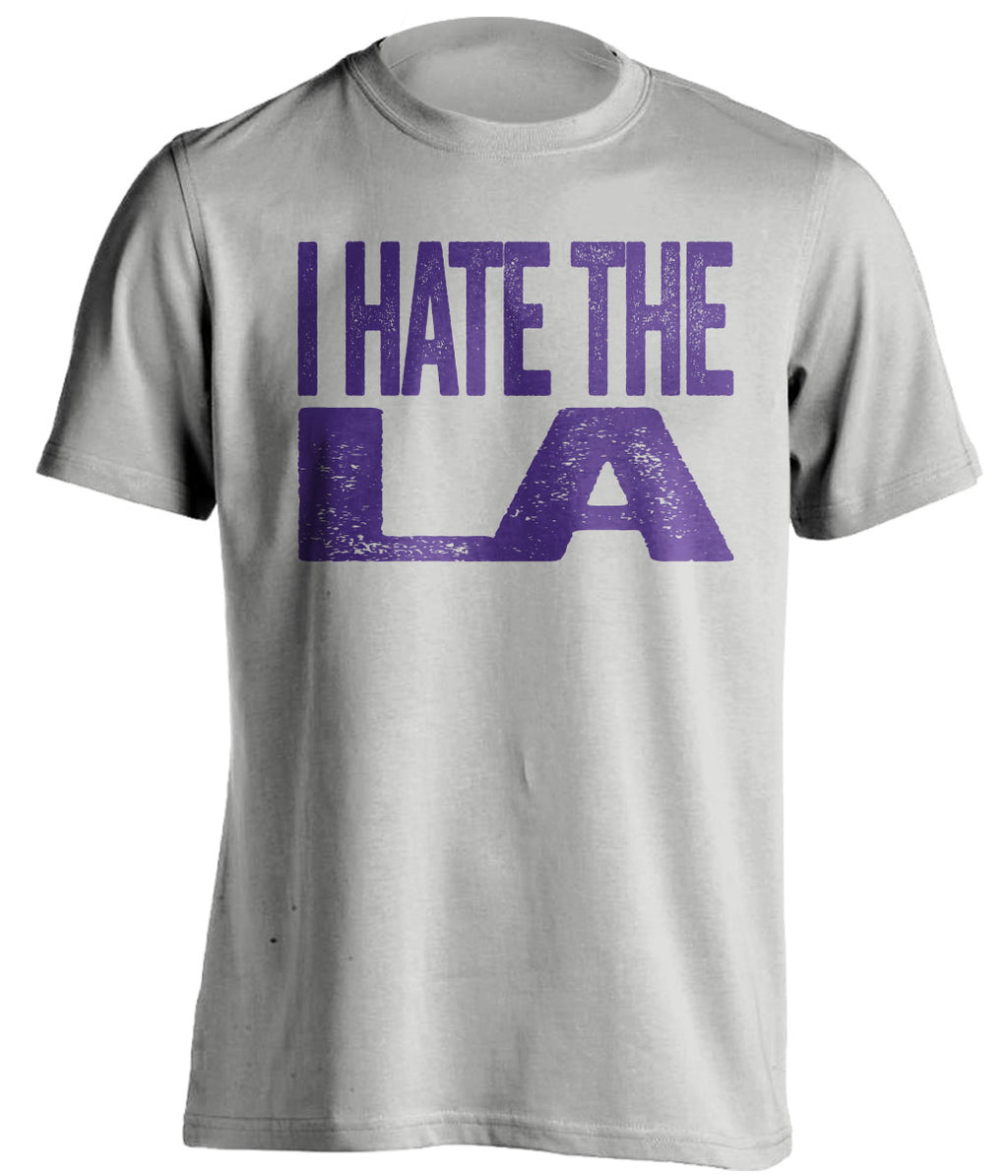 Grey I Hate LA statement shirt for Sacramento Kings fans | rivalry haters tee by Beef Shirts