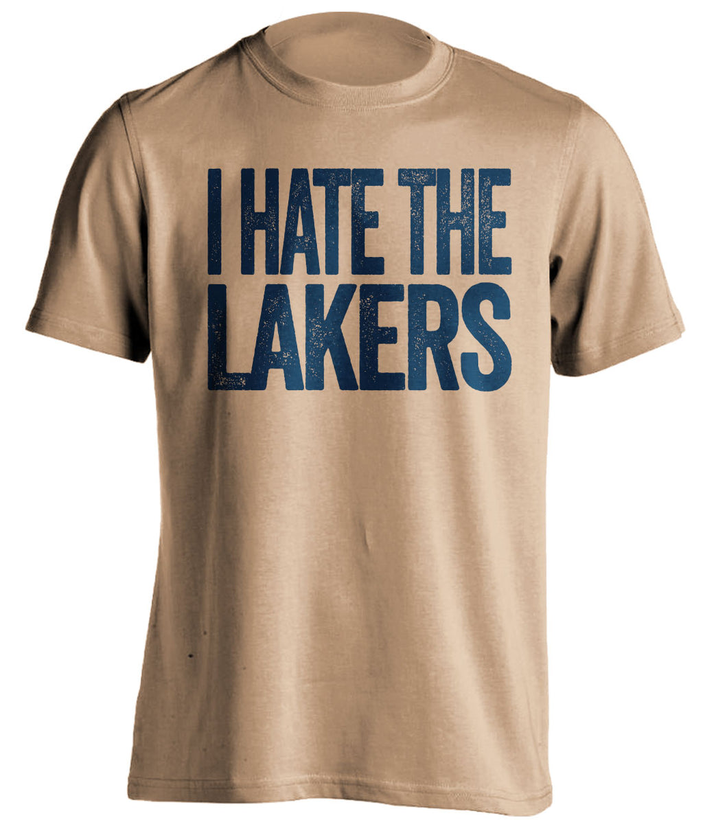 I Hate the Lakers old gold statement shirt for New Orleans Pelicans fans gameday haters tee by Beef Shirts
