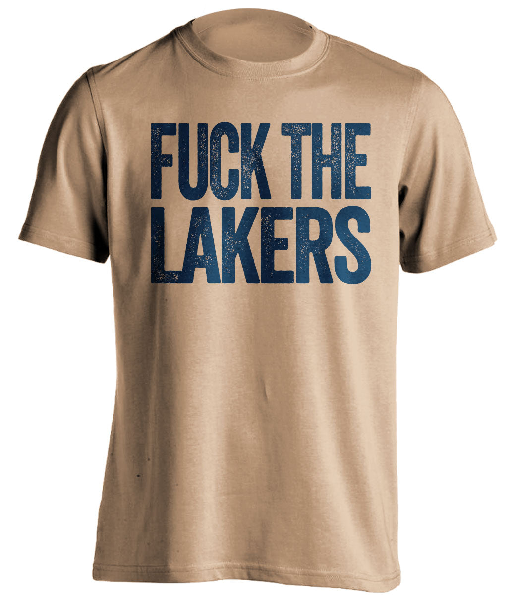 Fuck the Lakers Uncensored Old Gold Statement Tee for New Orleans Pelicans Fans by Beef Shirts