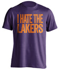 I Hate the Lakers purple statement shirt for Phoenix Suns fans gameday haters tee by Beef Shirts