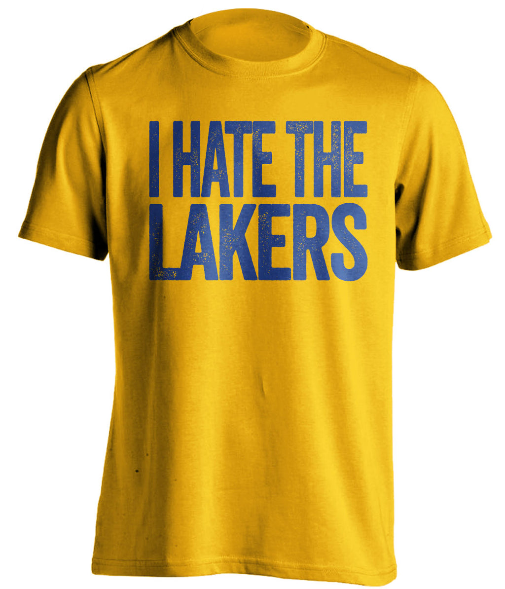 I Hate the Lakers gold statement shirt for Golden State Warriors fans gameday haters tee by Beef Shirts