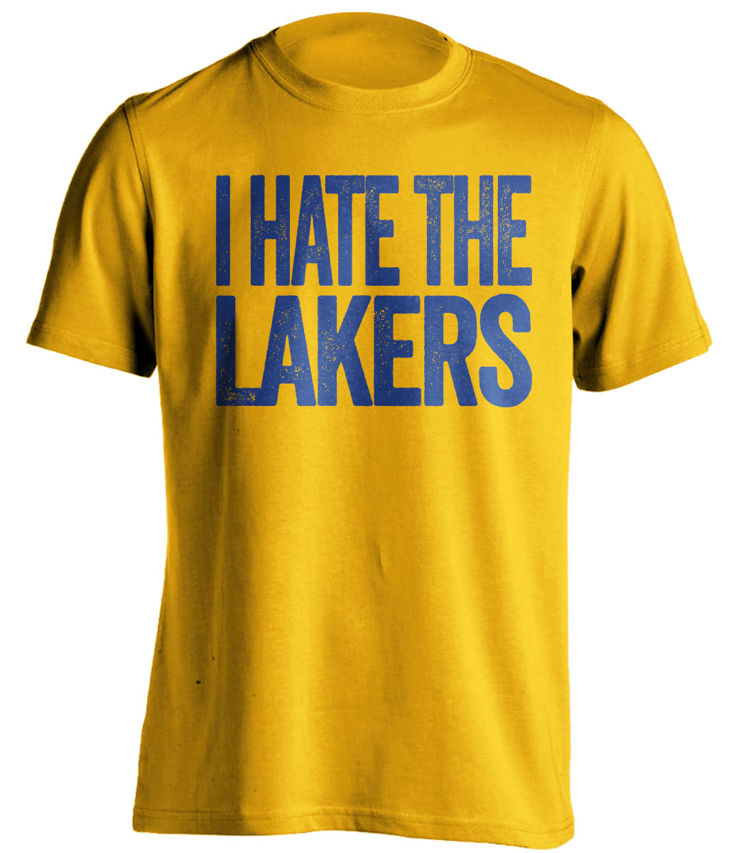 I Hate the Lakers gold statement shirt for Golden State Warriors fans gameday haters tee by Beef Shirts
