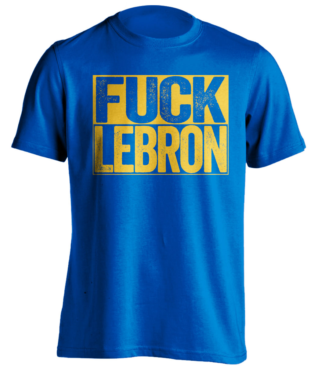 Fuck LeBron Uncensored Blue Box Logo Shirt for Golden State Warriors Fans by Beef Shirts