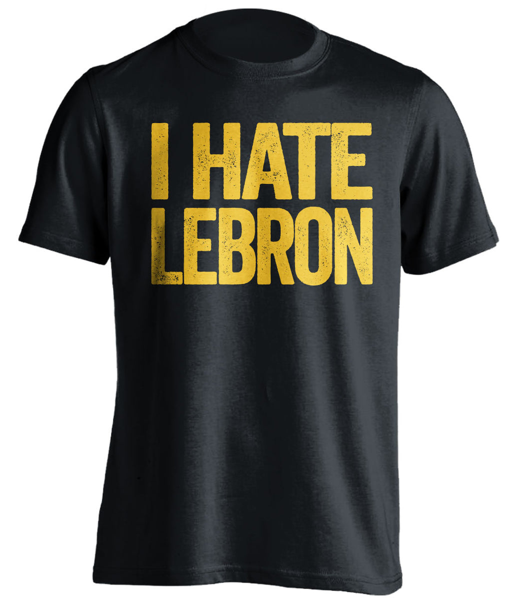 I Hate LeBron Black Statement Shirt for Golden State Warriors Fans Rivalry Tee by Beef Shirts