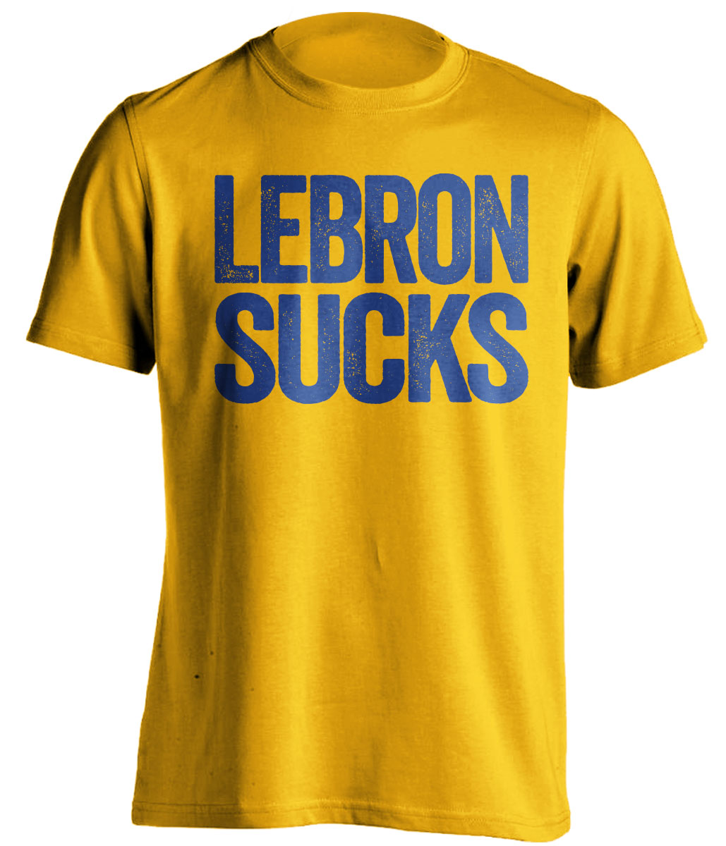 LeBron Sucks Gold Statement Tee for Golden State Warriors Fans Haters Shirt by Beef Shirts