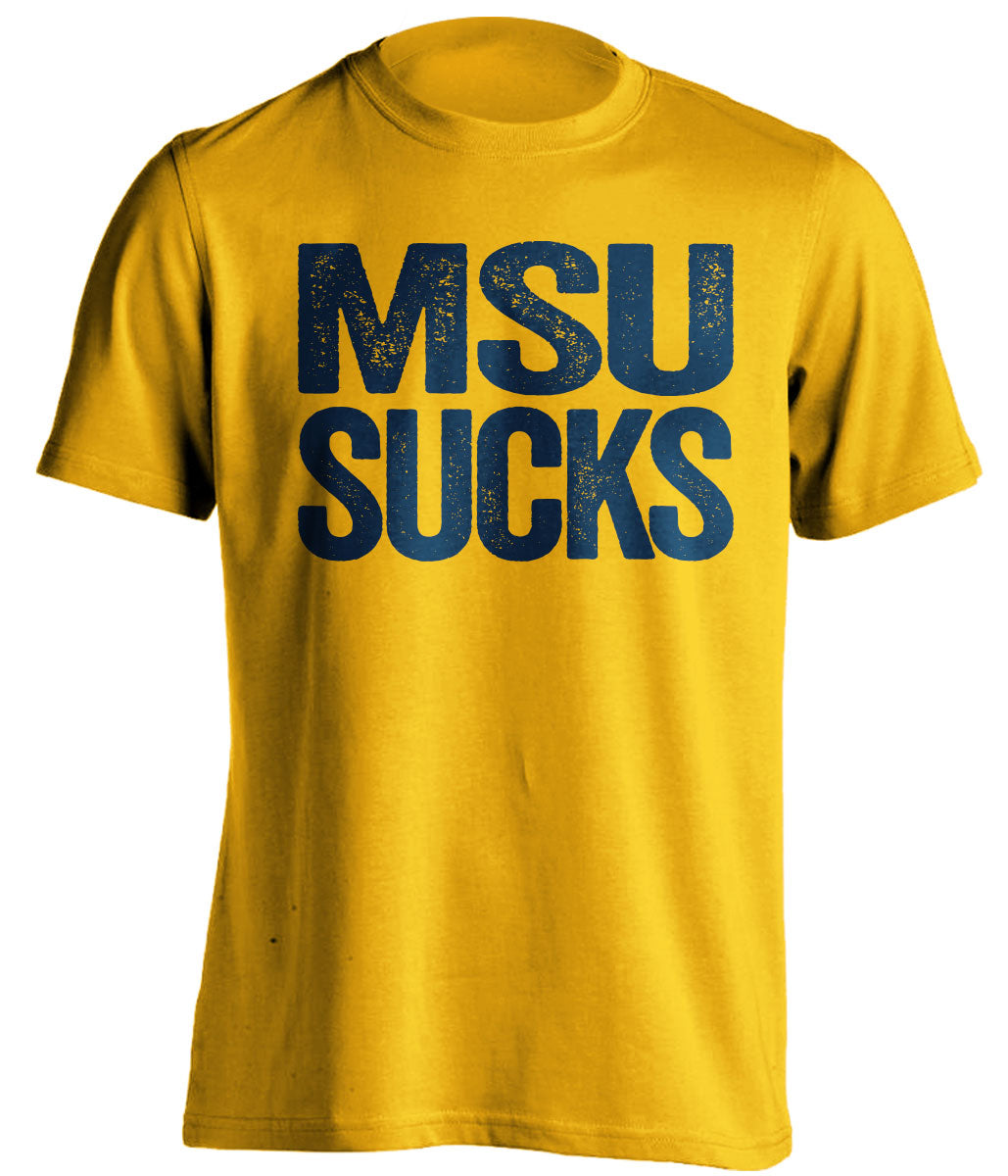 Gold MSU Sucks shirt for Michigan Wolverines fans | rivalry statement tee by Beef Shirts