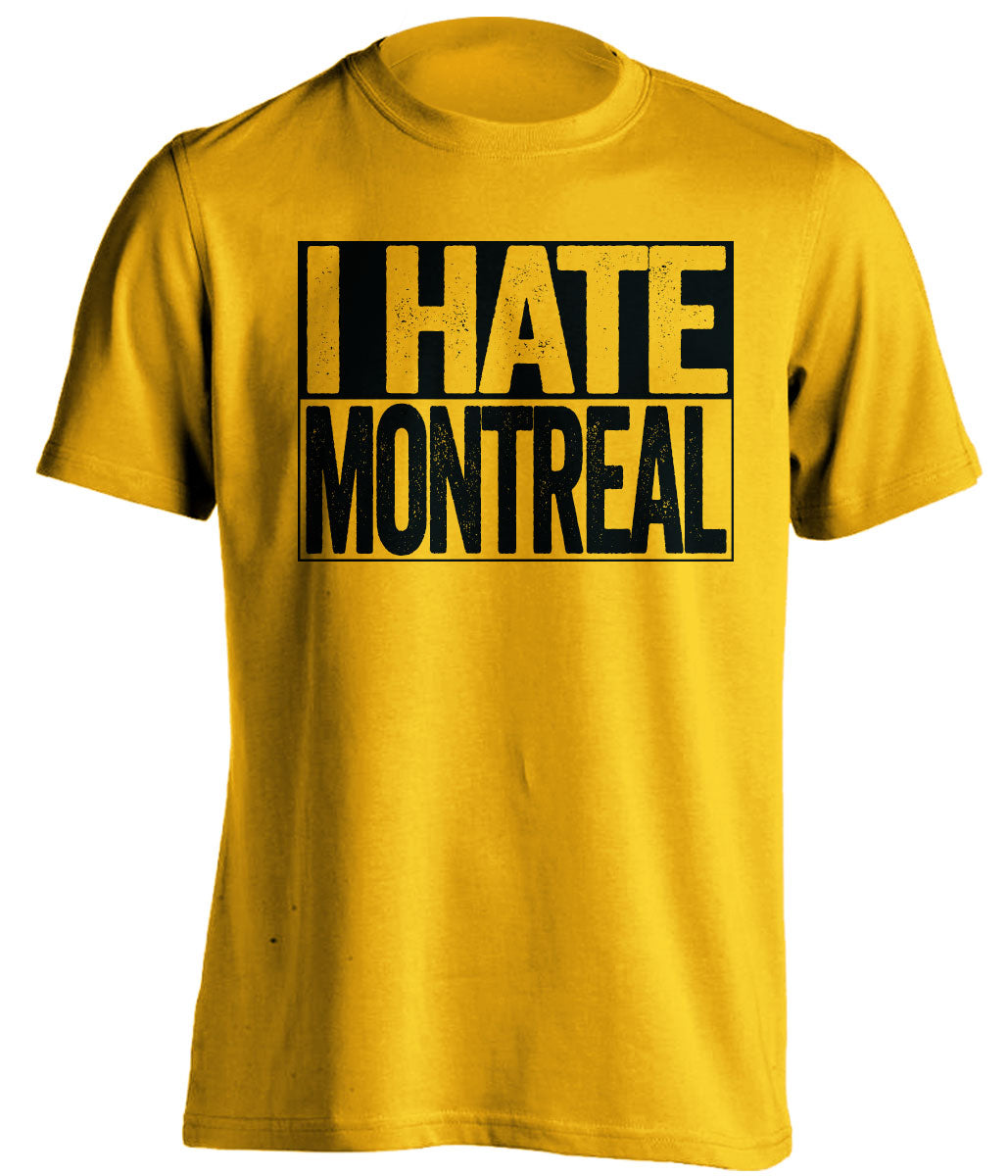 I Hate Montreal gold shirt for Boston Bruins Fan gameday haters tee by Beef Shirts