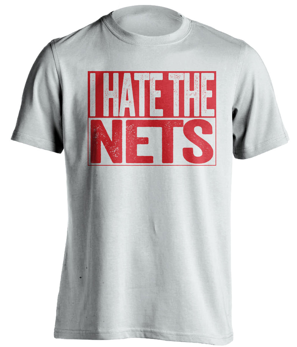 I Hate the Nets white shirt for Toronto Raptors Fans game night haters tee by Beef Shirts