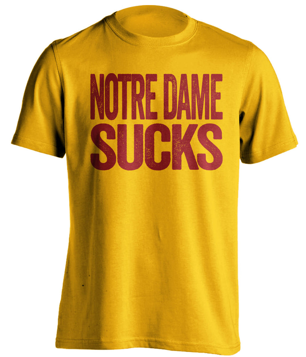 Notre Dame Sucks Statement Tee – Cardinal USC Trojans Fan Shirt | Beef Shirts - gold shirt