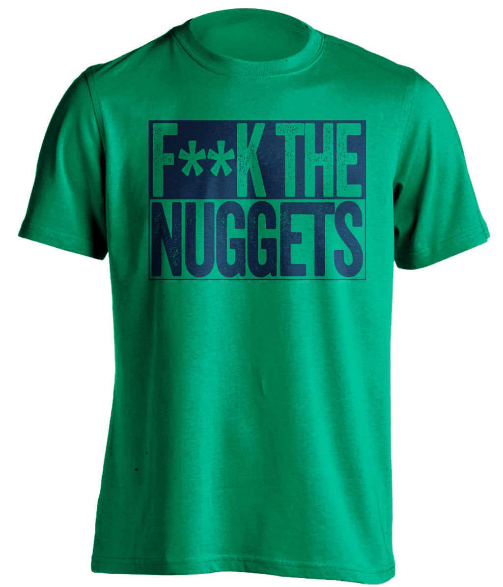 Fuck the Nuggets Censored Green Box Logo Shirt for Minnesota Timberwolves Fans by Beef Shirts