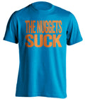 The Nuggets Suck blue statement shirt for Oklahoma City Thunder fans rivalry tee by Beef Shirts