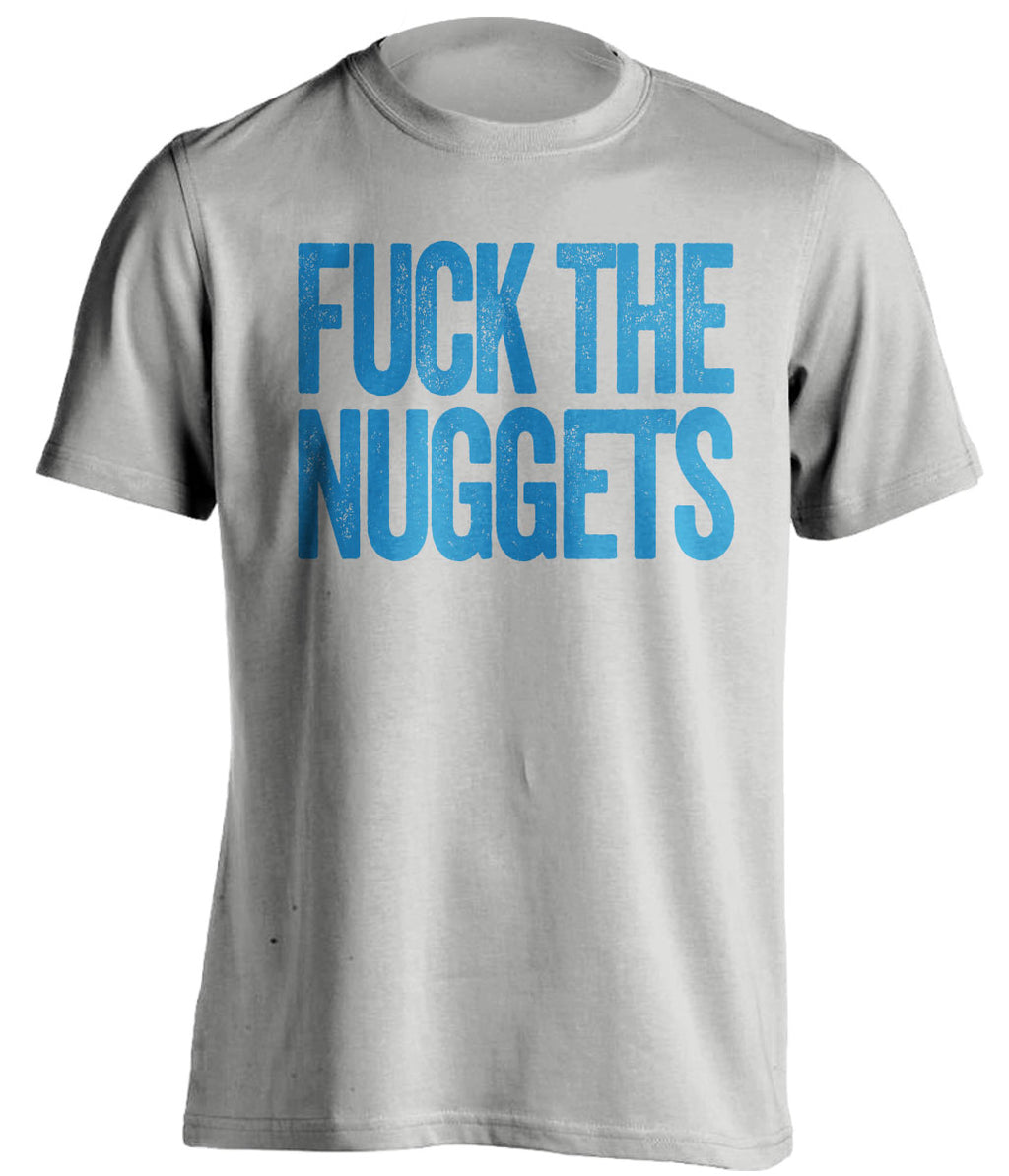 Fuck the Nuggets Uncensored Grey Statement Tee for Oklahoma City Thunder Fans by Beef Shirts