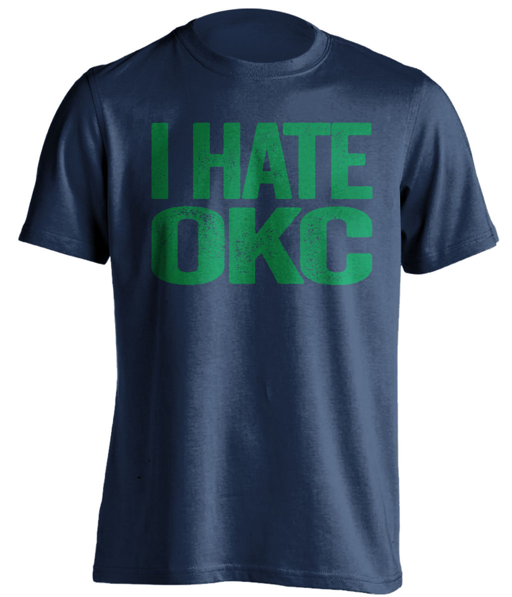 Navy I Hate OKC statement shirt for Minnesota Timberwolves fans | rivalry haters tee by Beef Shirts