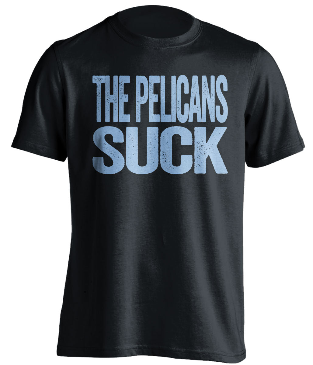 The Pelicans Suck black statement shirt for Memphis Grizzlies Fans haters game night tee by Beef Shirts