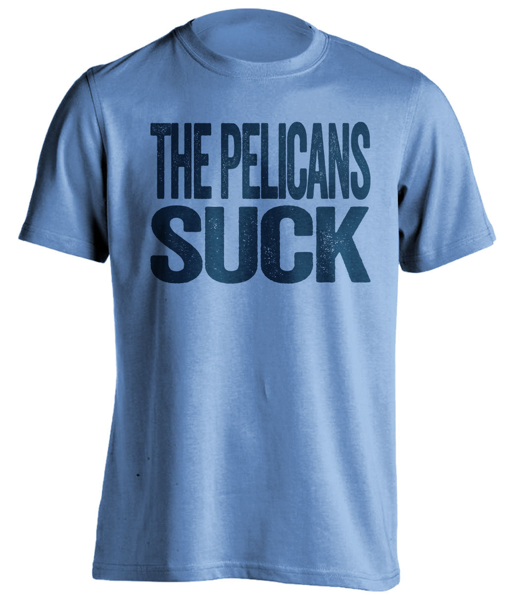The Pelicans Suck blue statement shirt for Memphis Grizzlies Fans haters game night tee by Beef Shirts