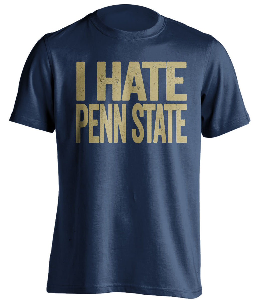 I Hate Penn State Shirt - Pitt Panthers vs Nittany Lions Rivalry Statement Tee