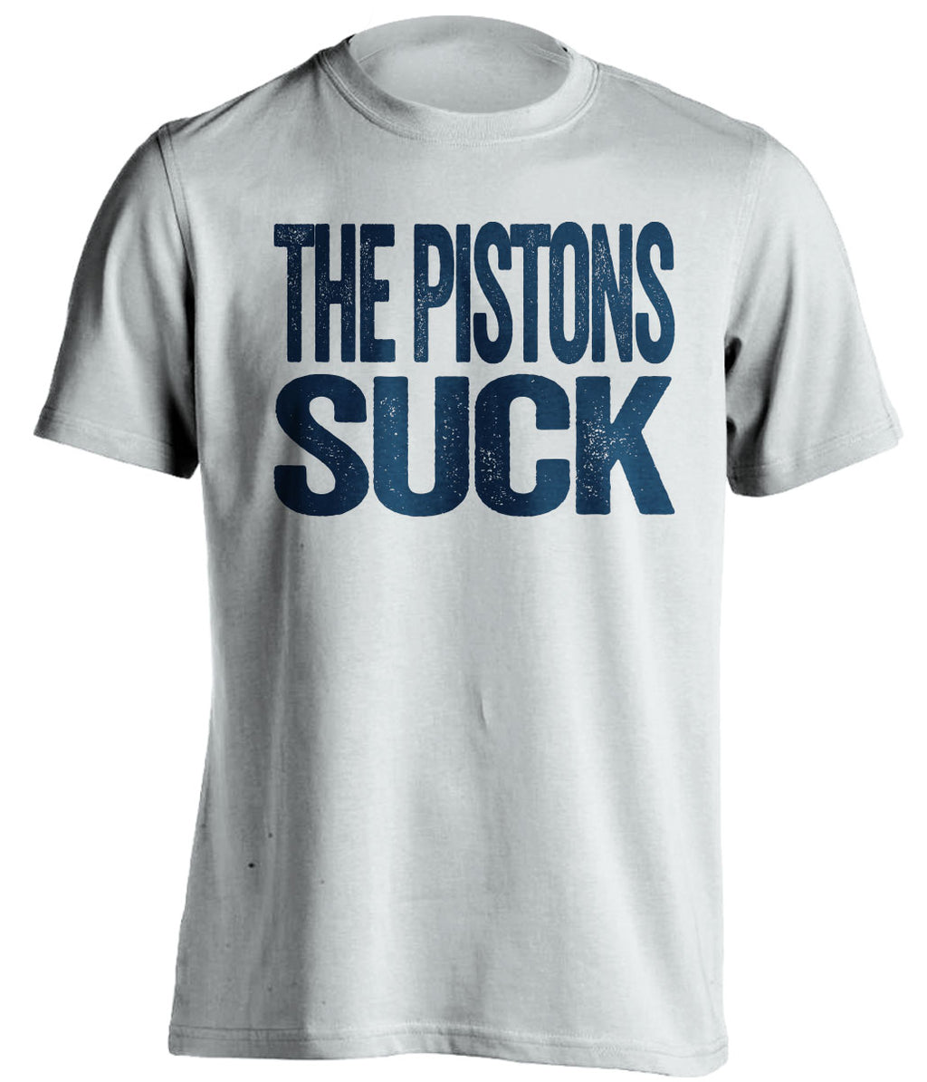 The Pistons Suck white statement shirt for Indiana Pacers Fans haters gameday tee by Beef Shirts