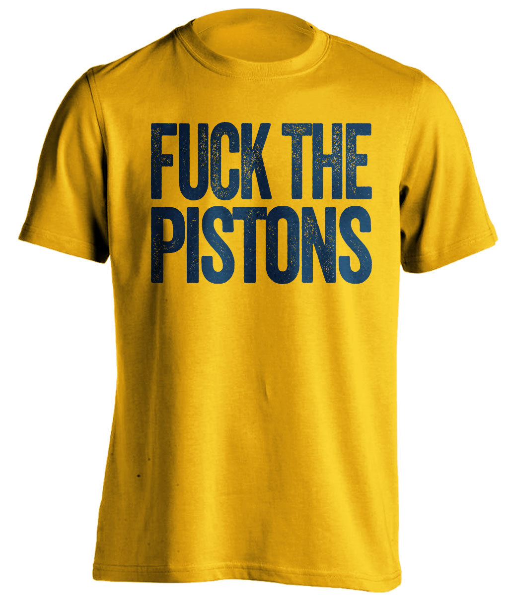 Fuck the Pistons Uncensored Gold Statement Tee for Indiana Pacers Fans by Beef Shirts