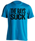 The Rays Suck Blue Statement Tee for Miami Marlins Fans Haters Shirt by Beef Shirts