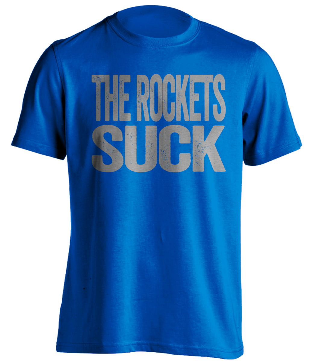 The Rockets Suck blue statement shirt for Dallas Mavericks fans rivalry tee by Beef Shirts