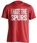 I Hate the Spurs red statement shirt for Houston Rockets fans gameday haters tee by Beef Shirts