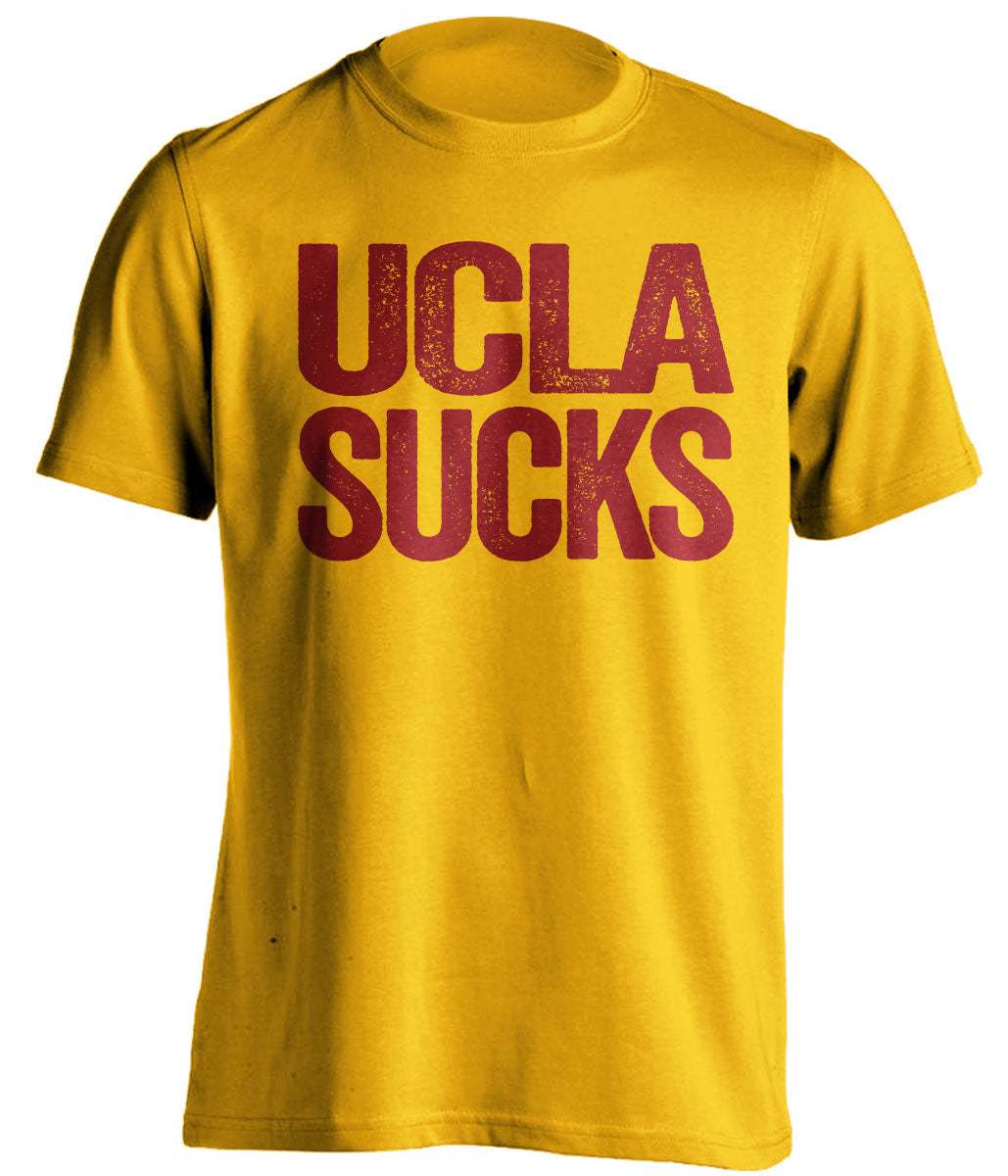 UCLA Sucks Statement Tee – Cardinal USC Trojans Fan Shirt | Beef Shirts - gold shirt
