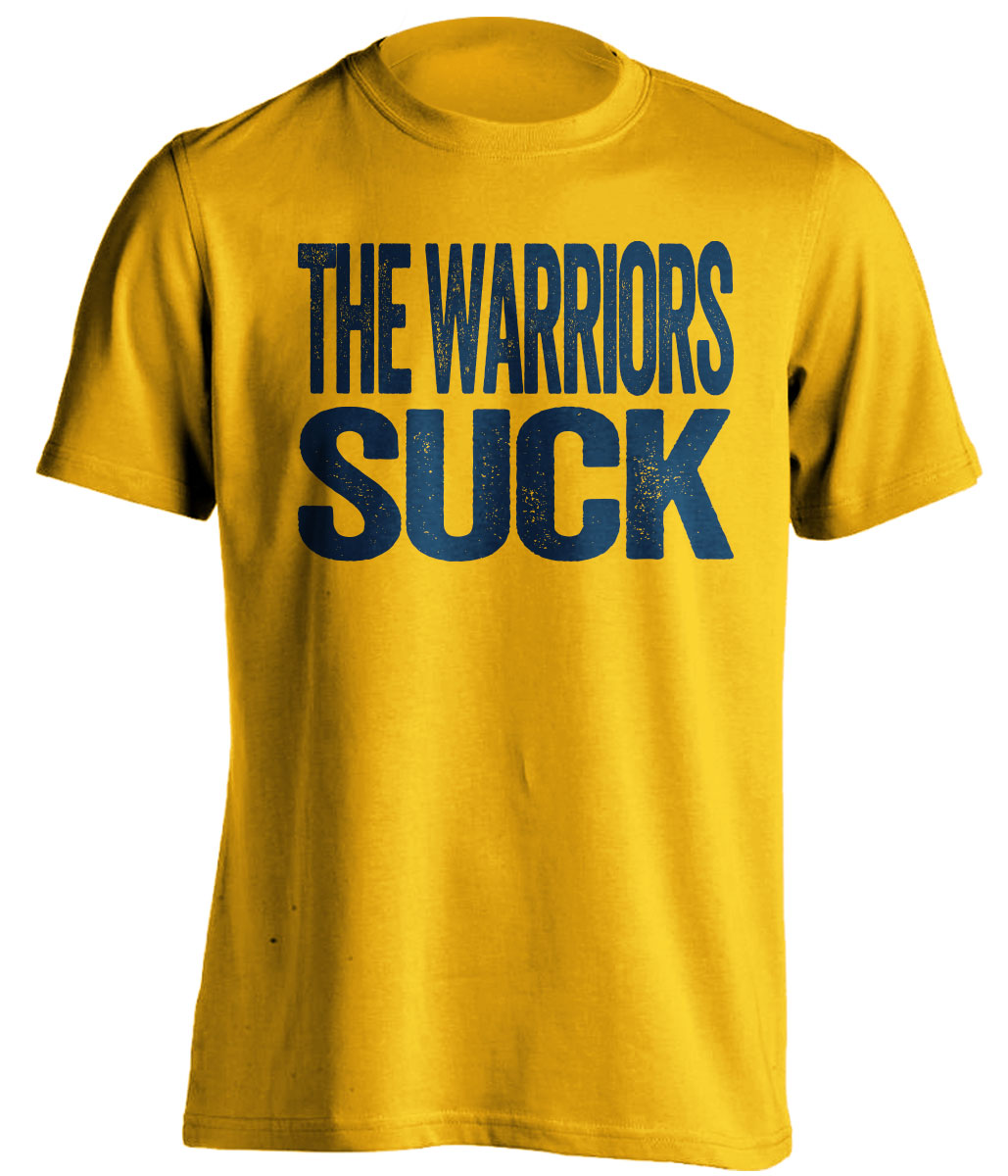 The Warriors Suck gold statement shirt for Denver Nuggets fans rivalry tee by Beef Shirts