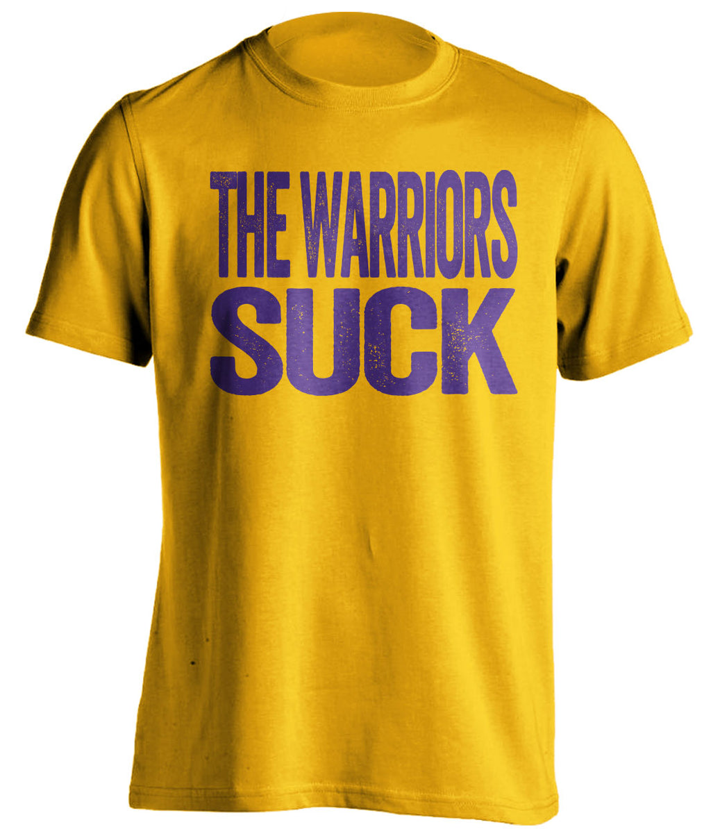 The Warriors Suck gold statement shirt for Los Angeles Lakers fans rivalry tee by Beef Shirts