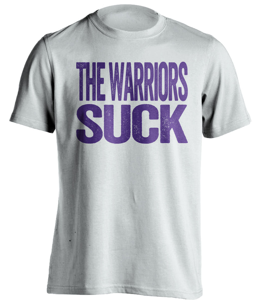 The Warriors Suck white statement shirt for Sacramento Kings fans rivalry tee by Beef Shirts