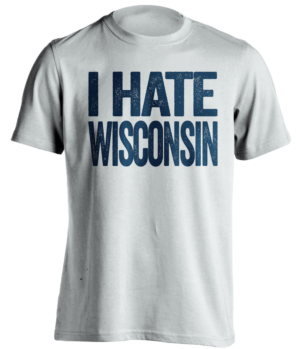 White I Hate Wisconsin statement shirt for Michigan Wolverines fans | rivalry haters tee by Beef Shirts