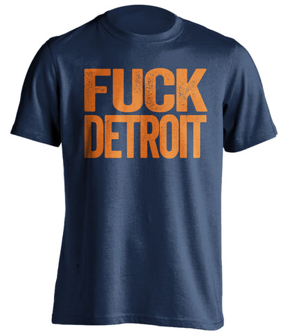 fuck detroit uncensored navy tshirt for chicago bears fan gameday haters tee